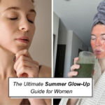 The Ultimate Summer Glow-Up Guide for Women