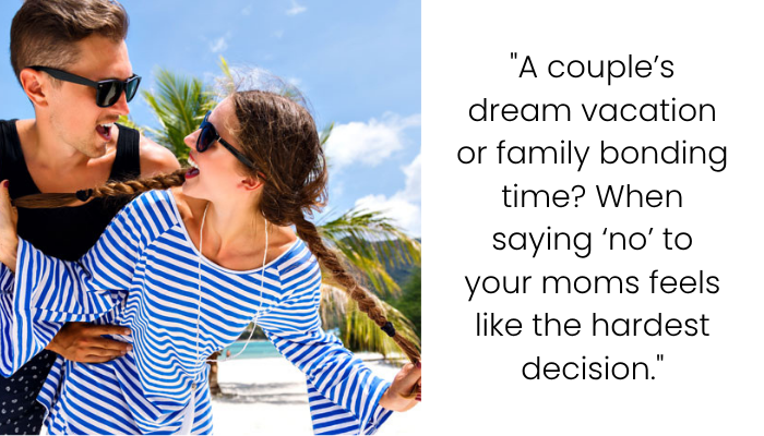 A Vacation Dilemma: Are We Wrong for Not Letting Our Moms Join Our Cabo Trip?